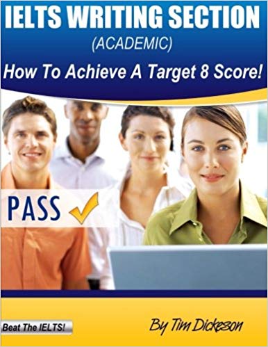 IELTS Writing Section (Academic): How To Achieve A Target 8 Score